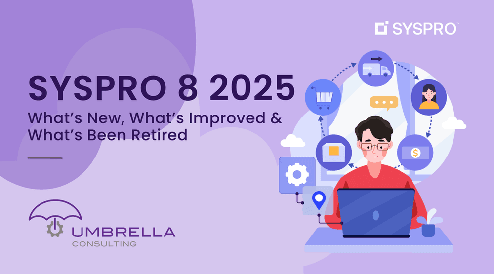 SYSPRO 8 2025 – What's New, What's Improved & What's Been Retired