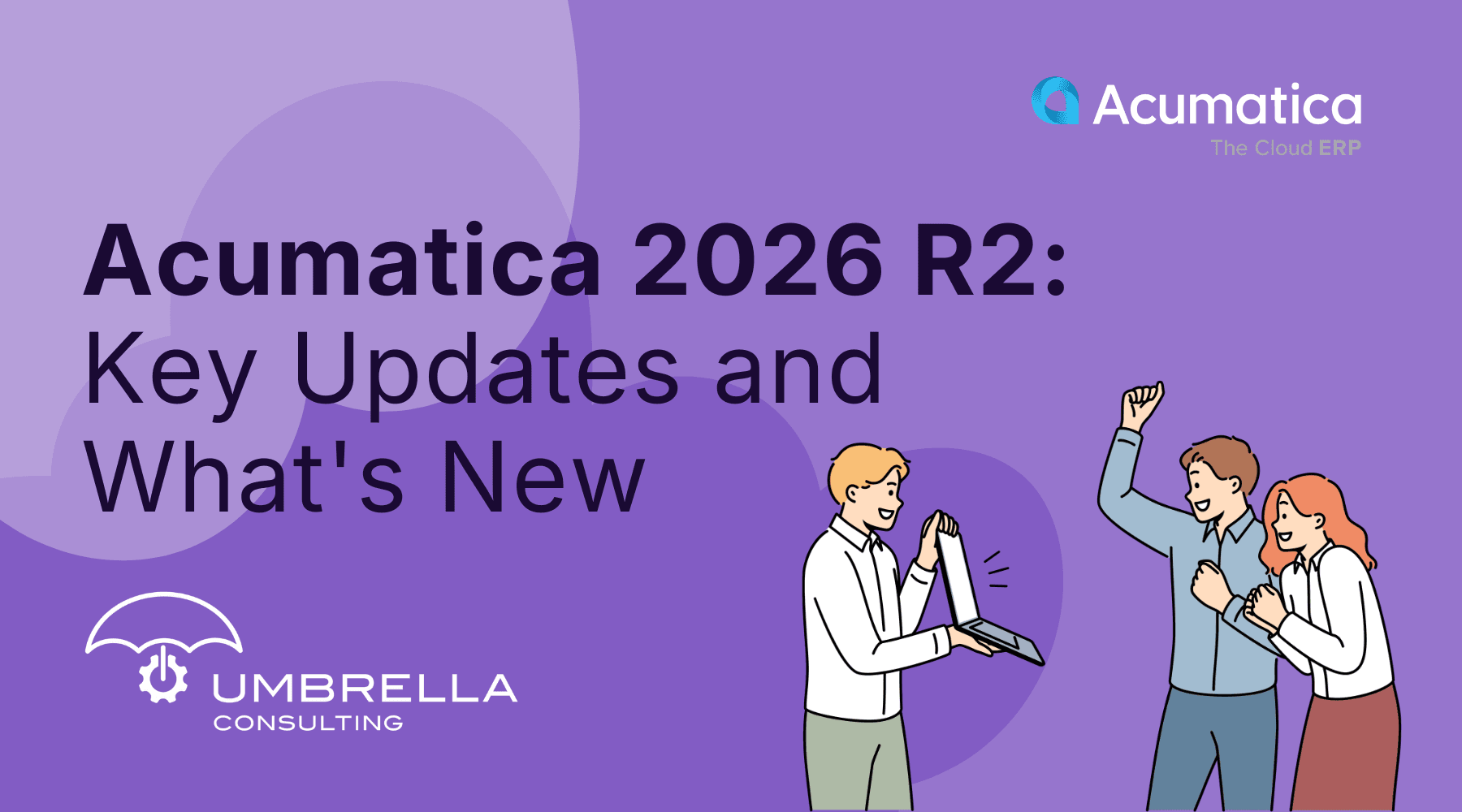 Acumatica 2026 R2: Key Updates and What's New